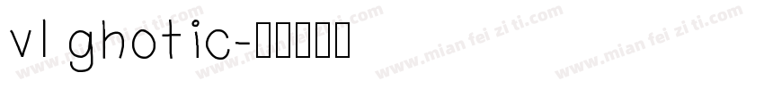 vl ghotic字体转换